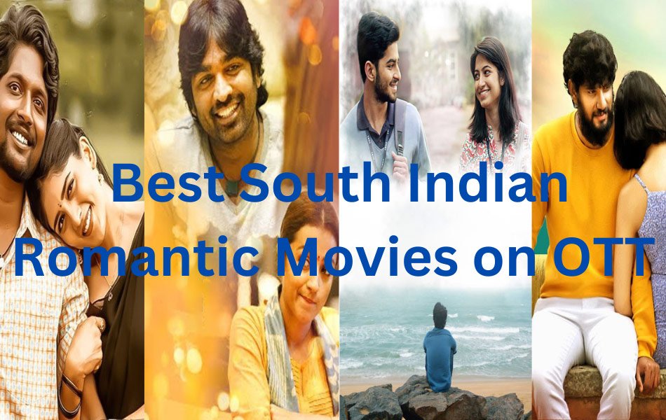 Best South Indian Romantic Movies on OTT