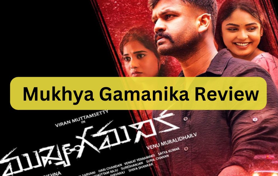 Mukhya Gamanika Review