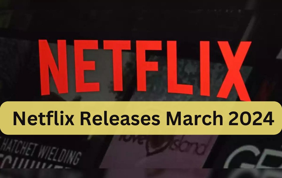 Netflix Releases for March 2024