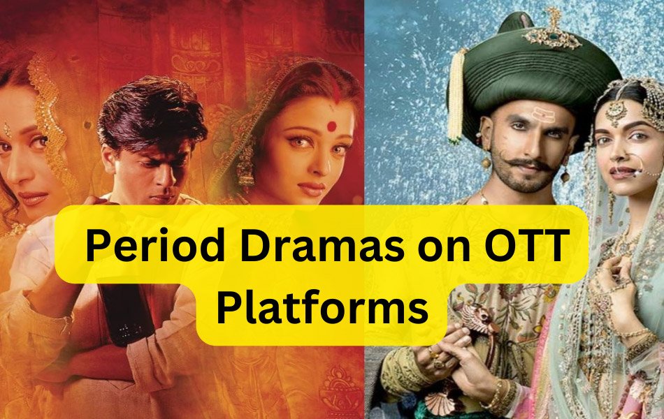 Period Dramas on OTT Platforms