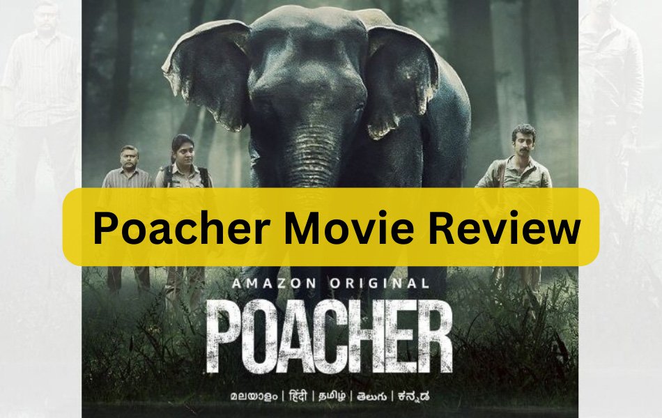Poacher Movie Review