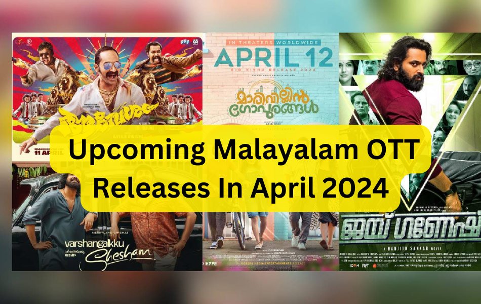 Upcoming Malayalam OTT Releases In April 2024