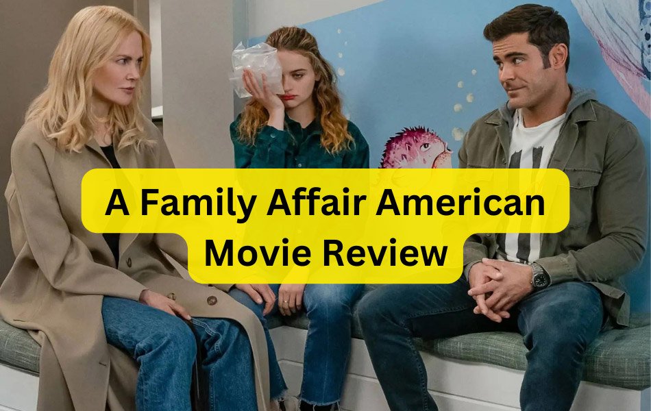 A Family Affair American Movie Review