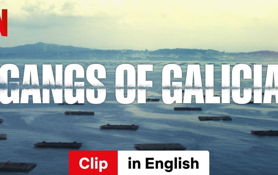 Gangs of Galicia Upcoming Spanish TV Series Trailer Release