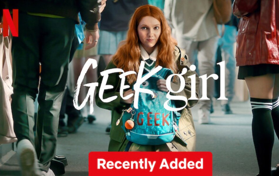 Geek Girl British TV Series on Netflix