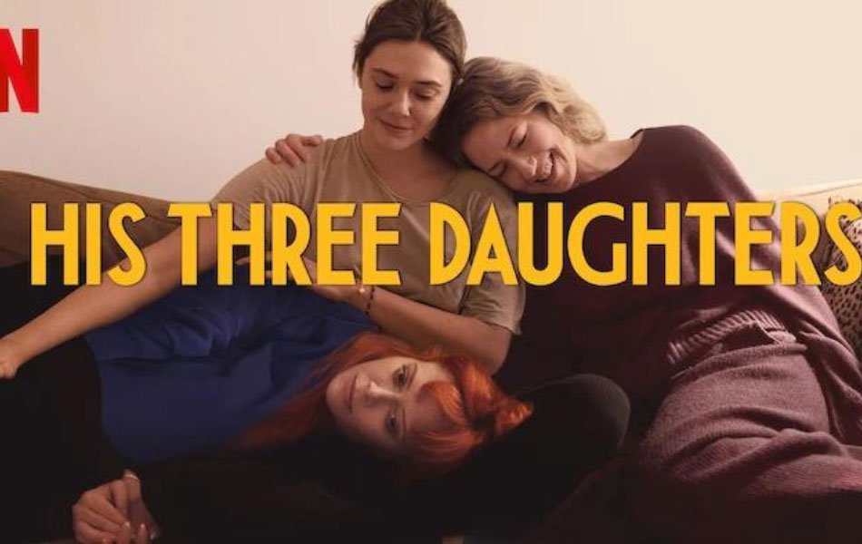 His Three Daughters Upcoming American Movie Trailer Released