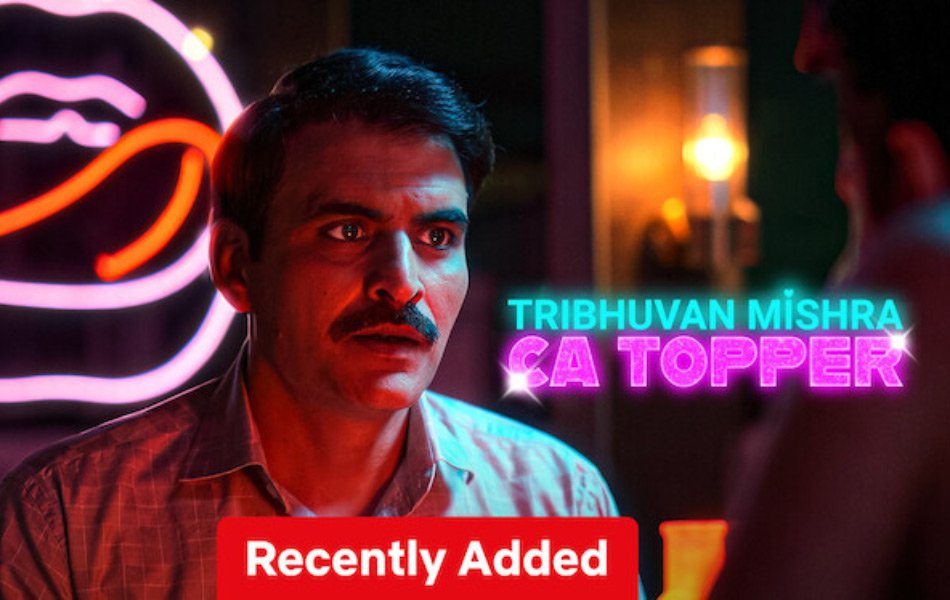 Tribhuvan Mishra CA Topper TV Series on Netflix 