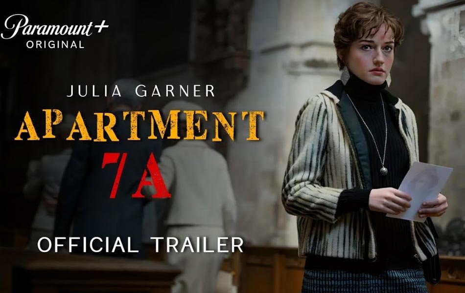 Apartment 7A Upcoming Hollywood Movie Trailer Released