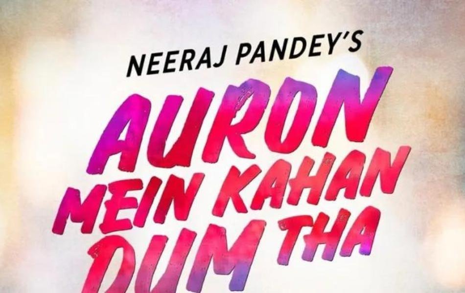 Auron Mein Kahan Dum Tha Bollywood Movie on Amazon Prime