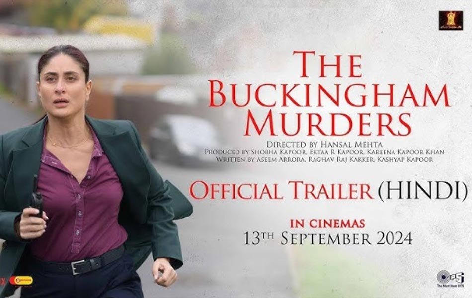 The Buckingham Murders Bollywood Movie Trailer Released