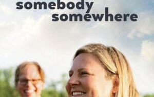 Somebody Somewhere TV Series Season 3 OTT Release Date