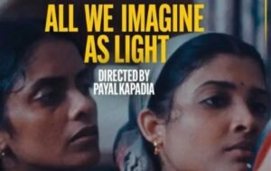 All We Imagine as Light Indian Movie OTT Release Date